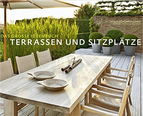 Terrassen und Sitzplätze - Das große Ideenbuch - Horst Schümmelfeder