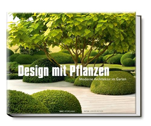 9783938100875: Design mit Pflanzen - Moderne Architektur im Garten