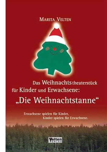 Beispielbild fr Die Weihnachtstanne Das Weihnachtstheaterstck fr Kinder und Erwachsene: Die Weihnachtstanne zum Verkauf von medimops