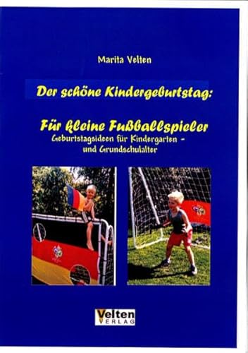 Beispielbild fr Der schne Kindergeburtstag - Fr kleine Fuballer: Geburtstagsideen fr Kindergarten und Grundschule zum Verkauf von biblion2