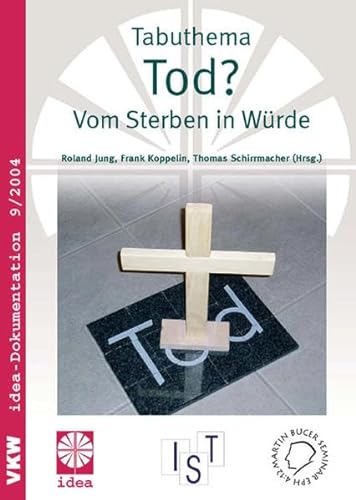 Stock image for Tabuthema Tod?: Vom Sterben in Wrde: idea-Dokumentation 9/2004 for sale by medimops