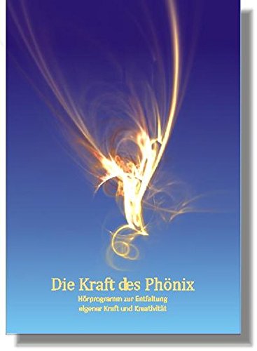 9783938136102: Die Kraft des Phnix: Hrprogramm zur Entfaltung eigener Kraft und Kreativitt [Alemania] [DVD]