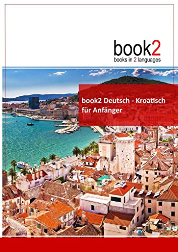 9783938141175: book2 Deutsch - Kroatisch fr Anfnger: Ein Buch in 2 Sprachen