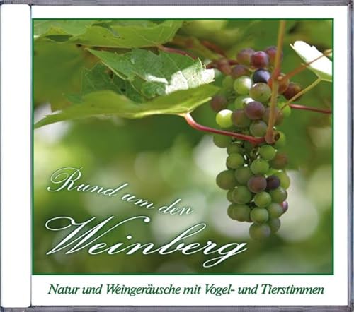 Beispielbild fr Rund um den Weinberg: Natur und Weingerusche mit Vogel-/Tierstimmen zum Verkauf von medimops