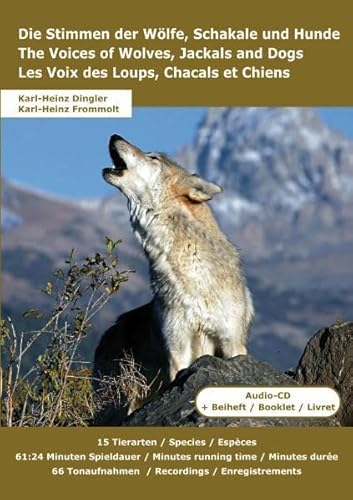 Beispielbild fr Die Stimmen der Wlfe, Schakale und Hunde: The Voices of Wolves, Jackals and Dogs / Les Voix des Loups, Chacals et Chiens zum Verkauf von medimops