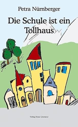 Stock image for Die Schule ist ein Tollhaus for sale by medimops
