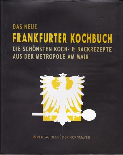 Beispielbild fr Das neue Frankfurter Kochbuch. Die schnsten Koch- & Backrezepte aus der Metropole am Main. zum Verkauf von Steamhead Records & Books