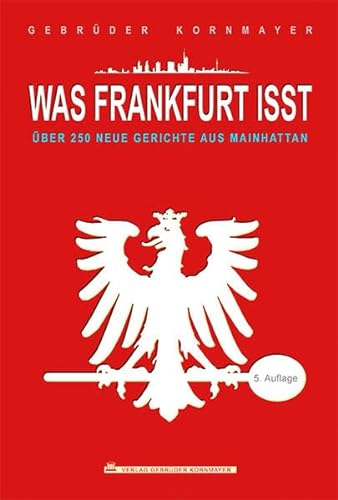 Stock image for Was Frankfurt isst: ber 250 neue Gerichte aus Mainhattan for sale by medimops