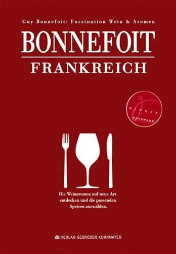 9783938173299: Bonnefoit Frankreich: Faszination Wein & Aromen - Der einmalige Aromenatlas franzsischer Weine und Champagner