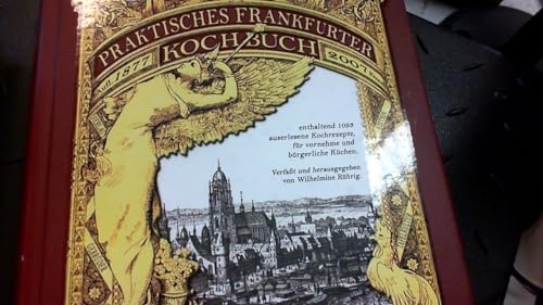 Stock image for Praktisches Frankfurter Kochbuch: "Enthaltend 1093 auserlesene Kochrezepte fr vornehme und brgerliche Kchen". Reprint d. 5. Aufl. v. 1877 for sale by medimops