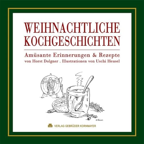 Beispielbild fr Weihnachtliche Kochgeschichten: Rezepte mit Erinnerungen zum Verkauf von medimops