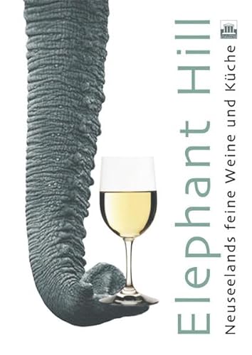 Beispielbild fr Elephant Hill: Neuseelands feine Weine und Kche [Gebundene Ausgabe] Evert Kornmayer (Fotograf), Olaf Plotke (Autor), Reydan Weiss (Fotograf), Marion Agthe (Fotograf), Carsten Faust (Fotograf), Richard Brimer (Fotograf) zum Verkauf von BUCHSERVICE / ANTIQUARIAT Lars Lutzer