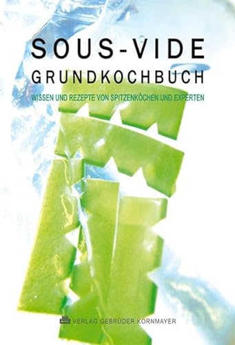 9783938173688: SOUS-VIDE GRUNDKOCHBUCH: Wissen und Rezepte von Spitzenkchen und Experten
