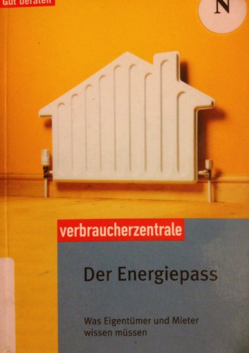 Beispielbild fr Der Energiepass: Was Eigentmer und Mieter wissen mssen zum Verkauf von Leserstrahl  (Preise inkl. MwSt.)