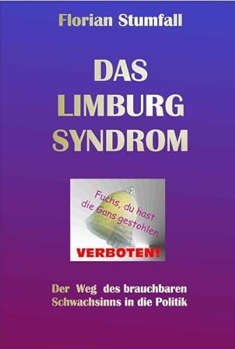 Beispielbild fr Das Limburg-Syndrom: Der Weg des brauchbaren Schwachsinns in die Politik zum Verkauf von medimops