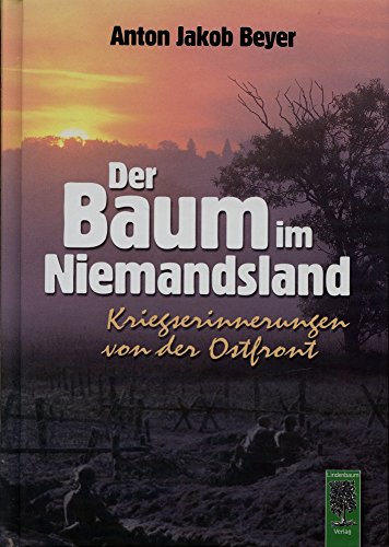 Stock image for Der Baum im Niemandsland: Kriegserinnerungen von der Ostfront for sale by medimops