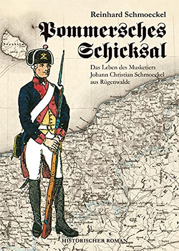 9783938176498: Pommersches Schicksal. Das Leben des Musketiers Johann Christian Schmoeckel aus Rgenwalde
