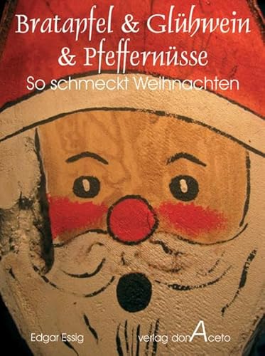 Beispielbild fr Bratpfel & Glhwein & Pfeffernsse. So schmeckt Weihnachten zum Verkauf von medimops