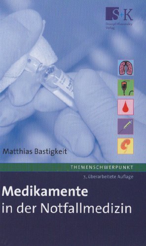Stock image for Medikamente in der Notfallmedizin: Das Handbuch und Nachschlagewerk fr die tgliche Praxis. for sale by medimops