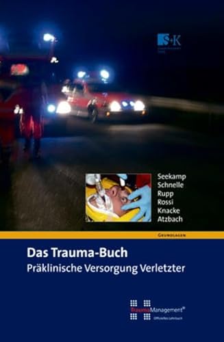 Imagen de archivo de Das Trauma-Buch. Prklinische Versorgung Verletzter a la venta por medimops