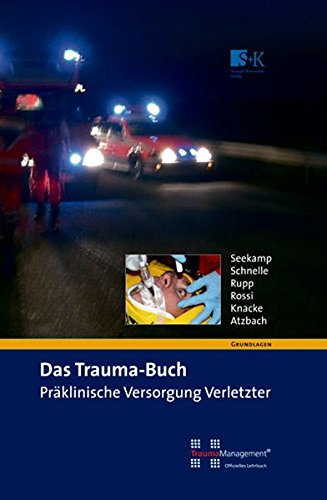 Stock image for Das Trauma-Buch. Prklinische Versorgung Verletzter for sale by medimops