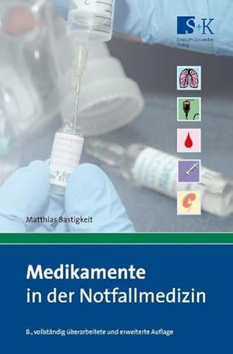 Stock image for Medikamente in der Notfallmedizin: Das Handbuch und Nachschlagewerk fr die tgliche Praxis for sale by medimops