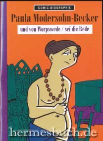 Imagen de archivo de Comic-Biographie: Paula Modersohn-Becker und von Worpswede / sei die Rede a la venta por medimops