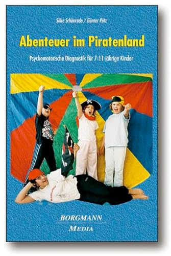Beispielbild fr Abenteuer im Piratenland mit CD: Psychomotorische Diagnostik fr 7 - 11-jhrige Kinder zum Verkauf von medimops