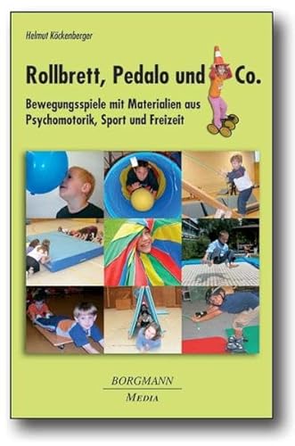 9783938187203: Rollbrett, Pedalo und Co: Bewegungsspiele mit Materialien aus Psychomotorik, Sport und Freizeit