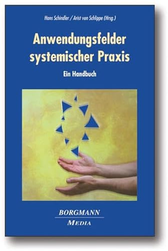 Beispielbild fr Anwendungsfelder systemischer Praxis: Ein Handbuch zum Verkauf von medimops