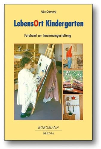 Beispielbild fr LebensOrt Kindergarten: Fotoband zur Innenraumgestaltung fr Kinder von 1-6 Jahren zum Verkauf von medimops