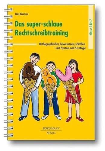 Beispielbild fr Das super-schlaue Rechtschreibtraining: Orthographisches Bewusstsein schaffen   mit System und Strategie zum Verkauf von medimops