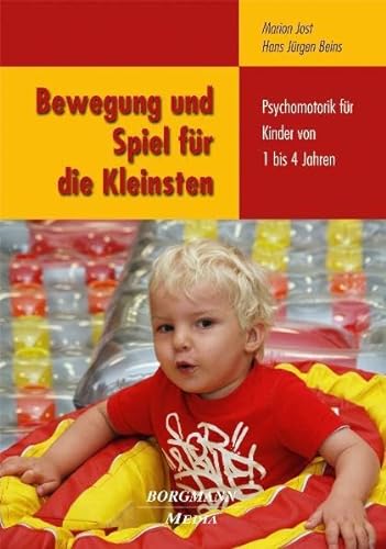 Stock image for Bewegung und Spiel fr die Kleinsten: Psychomotorik fr Kinder von 1 bis 4 Jahren for sale by medimops