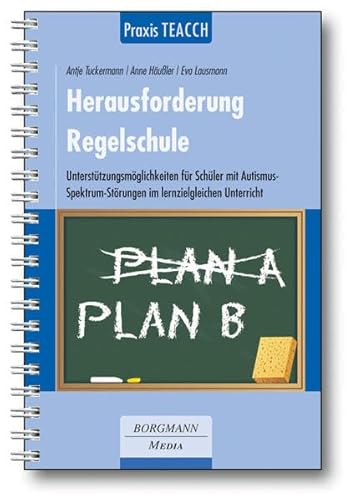 Beispielbild fr Praxis TEACCH: Herausforderung Regelschule: Untersttzungsmglichkeiten fr Schler mit Autismus-Spektrum-Strungen im lernzielgleichen Unterricht zum Verkauf von medimops