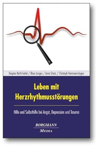 Beispielbild fr Leben mit Herzrhythmusstrungen: Hilfe und Selbsthilfe bei Angst, Depression und Trauma zum Verkauf von medimops