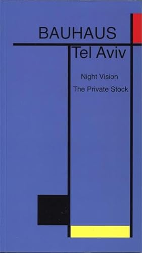 Beispielbild fr Bauhaus Tel Aviv: Night Vision - The Private Stock zum Verkauf von medimops