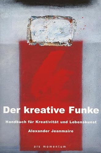 Beispielbild fr Der kreative Funke. Handbuch fr Kreativitt und Lebenskunst zum Verkauf von medimops