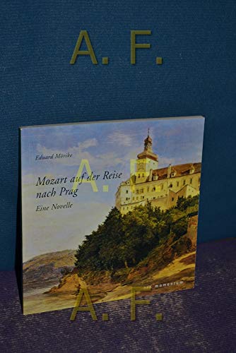 Mozart auf der Reise nach Prag. Eine Novelle. - Mörike, Eduard