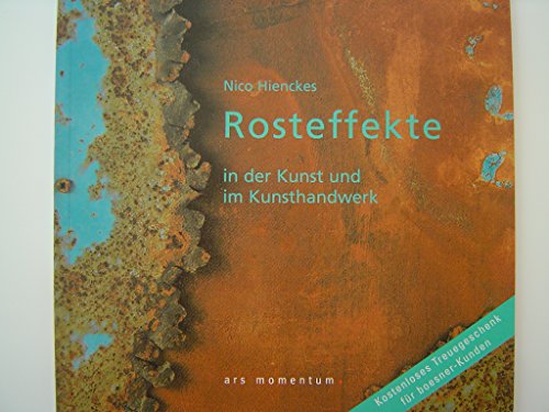 Imagen de archivo de Rosteffekte in der Kunst und im Kunsthandwerk a la venta por medimops