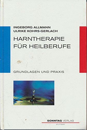 Harntherapie für Heilberufe - Allmann, Ingeborg, Ingeborg Allmann und Ulrike Kohrs-Gerlach