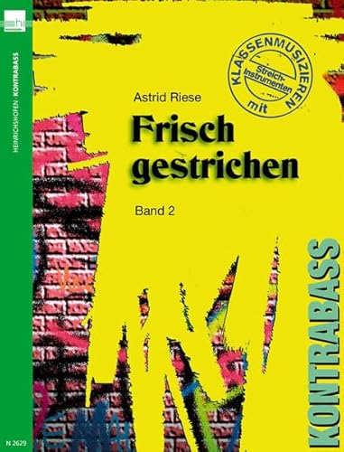 9783938202548: Frisch gestrichen 2, Kontrabass: Klassenmusizieren mit Streichinstrumenten