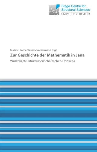 9783938203910: Zur Geschichte der Mathematik in Jena: Wurzeln strukturwissenschaftlichen Denkens