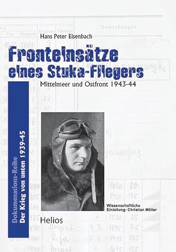 9783938208960: Fronteinstze eines Stuka-Fliegers: Mittelmeer und Ostfront 1943-44