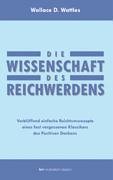 Beispielbild fr Die Wissenschaft des Reichwerdens: Verblffend einfache Reichtumsrezepte eines fast vergessenen Klassikers des Positiven Denkens zum Verkauf von medimops