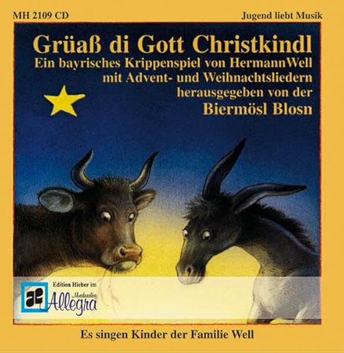 9783938223222: Gra di Gott Christkindl. CD: Ein bayrisches Krippenspiel mit Adventliedern und Weihnachtsliedern aus Bayern und Tirol