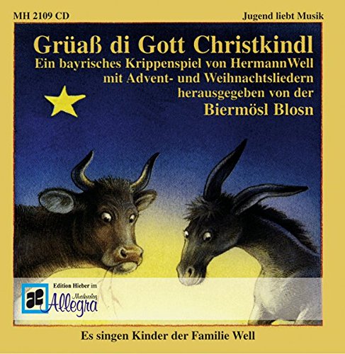 Imagen de archivo de Gra di Gott Christkindl. CD: Ein bayrisches Krippenspiel mit Adventliedern und Weihnachtsliedern aus Bayern und Tirol a la venta por medimops