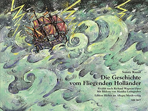 Imagen de archivo de Die Geschichte vom Fliegenden Hollnder: Erzhlt nach Richard Wagners Oper a la venta por medimops