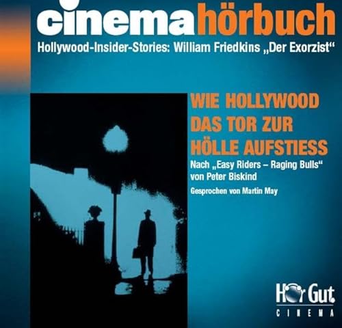 Beispielbild fr HrGut! Cinema 03. Wie Hollywood das Tor zur Hlle aufstie . Hollywood-Insider-Storys: William Friedkins 'Der Exorzist' zum Verkauf von medimops