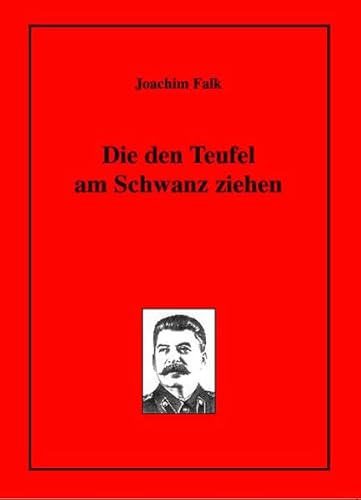 Die den Teufel am Schwanz ziehen.