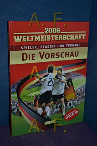 Fußball Weltmeisterschaft 2006; Speiler, Stadien und Termine - Michael Neudecker